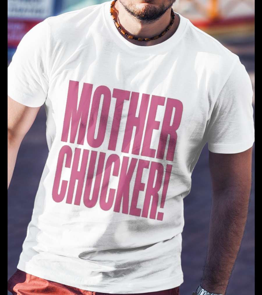 Mother Chucker Pun T-Shirt