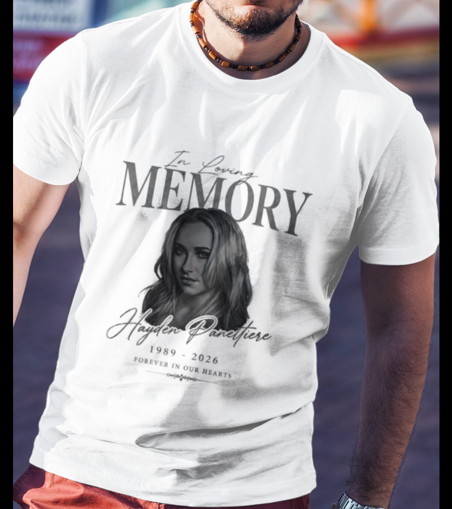 In Loving Memory Hayden Panettiere 1989 2026 Forever In Our Hearts T-Shirt
