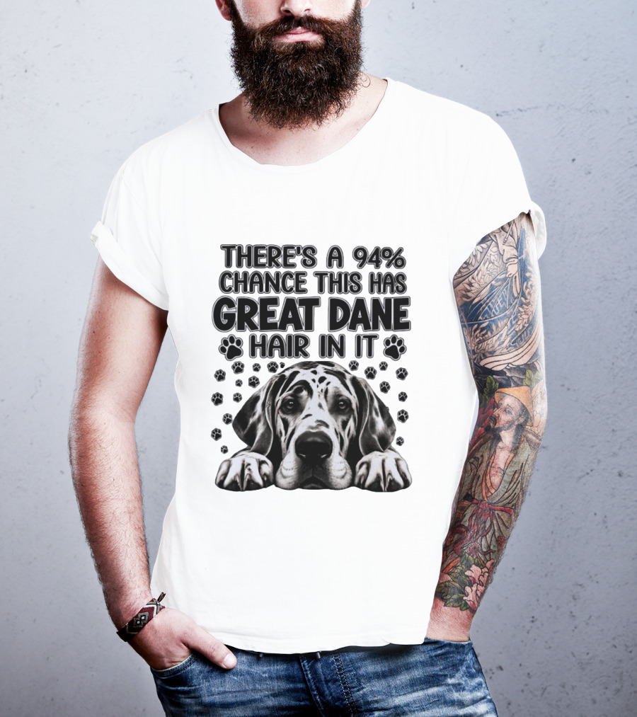 There's A 94% Chance This Has Great Dane Hair In It Paw Print Dog Lover T-Shirt