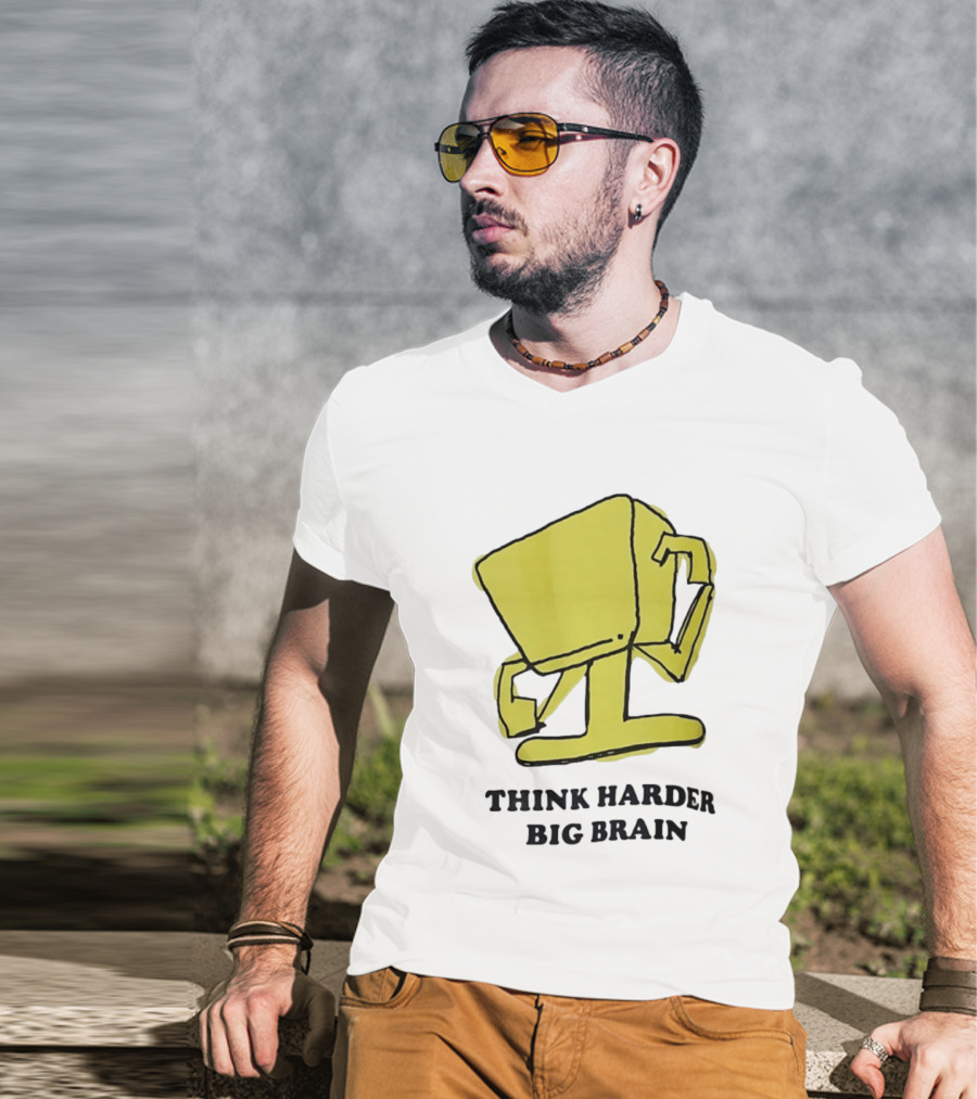Think Harder Big Brain Intellectual Smart Humor T-Shirt