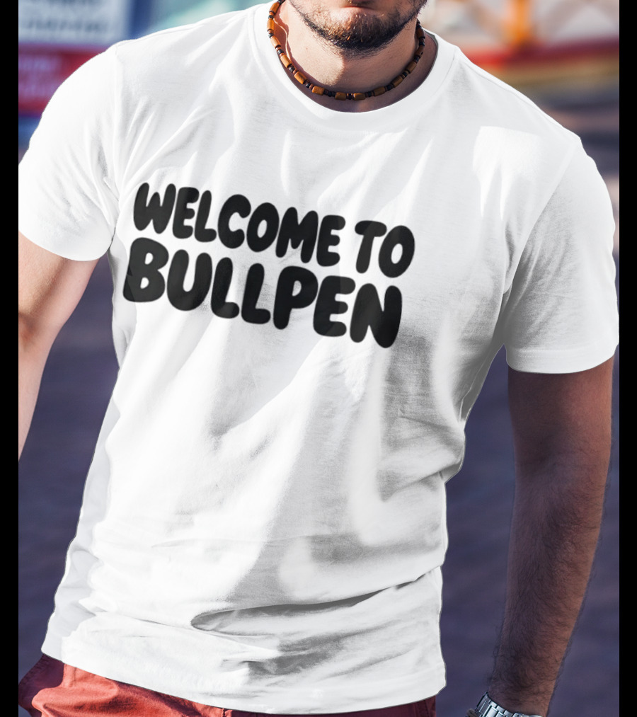 Welcome To Bullpen Baseball Pitcher T-Shirt
