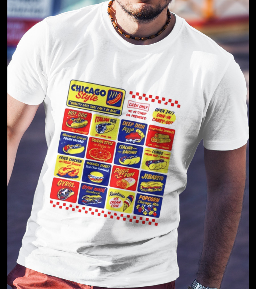 Chicago Style Quality Eats Cash Only Hot Dog Italian Beef Deep Dish Pizza T-Shirt