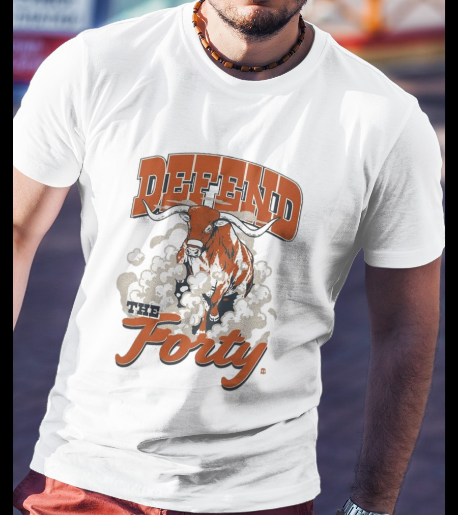 Defend The Forty Longhorn Texas Spirit T-Shirt