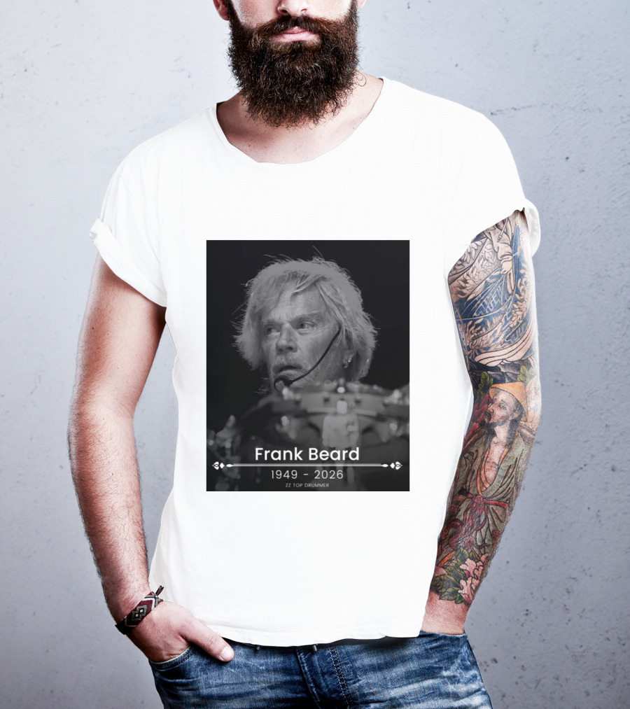 ZZ Top Drummer Frank Beard 1949 2026 Memoriam T-Shirt