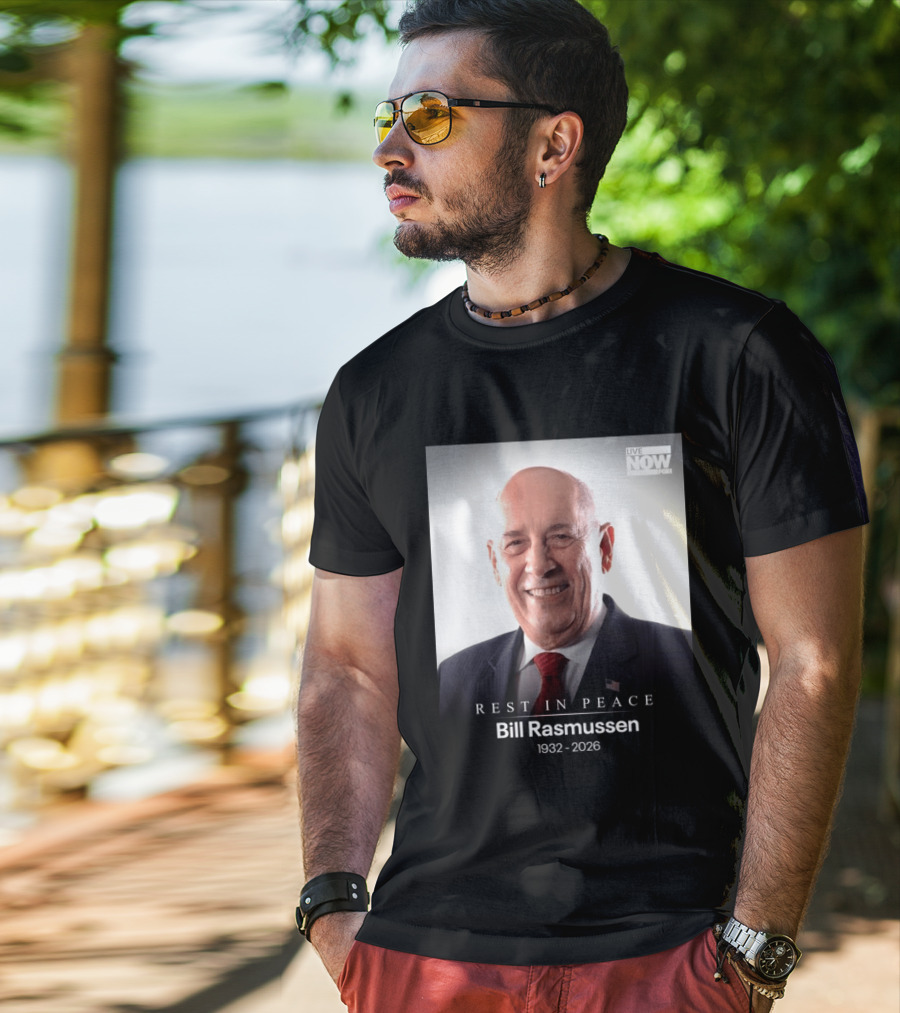 Rest In Peace Bill Rasmussen 1932 2026 Live Now Fox T-Shirt