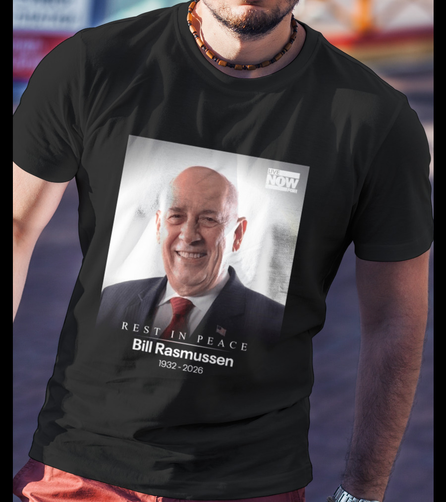 Rest In Peace Bill Rasmussen 1932 2026 Live Now Fox T-Shirt