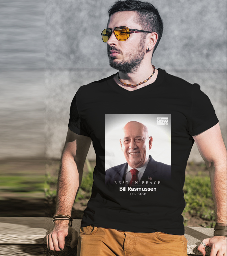 Rest In Peace Bill Rasmussen 1932 2026 Live Now Fox T-Shirt