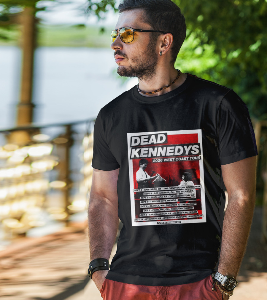 Dead Kennedys 2026 West Coast Tour Dates San Diego Los Angeles Santa Ana Mexico City Seattle Portland San Francisco Riverside T-Shirt
