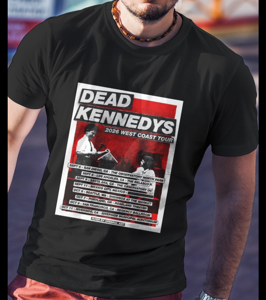 Dead Kennedys 2026 West Coast Tour Dates San Diego Los Angeles Santa Ana Mexico City Seattle Portland San Francisco Riverside T-Shirt