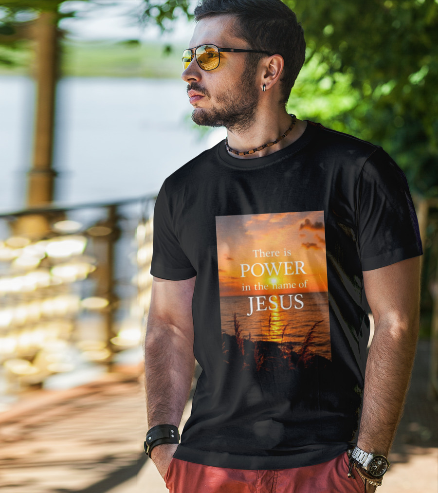 There Is Power In The Name Of Jesus Sunset Reflection T-Shirt
