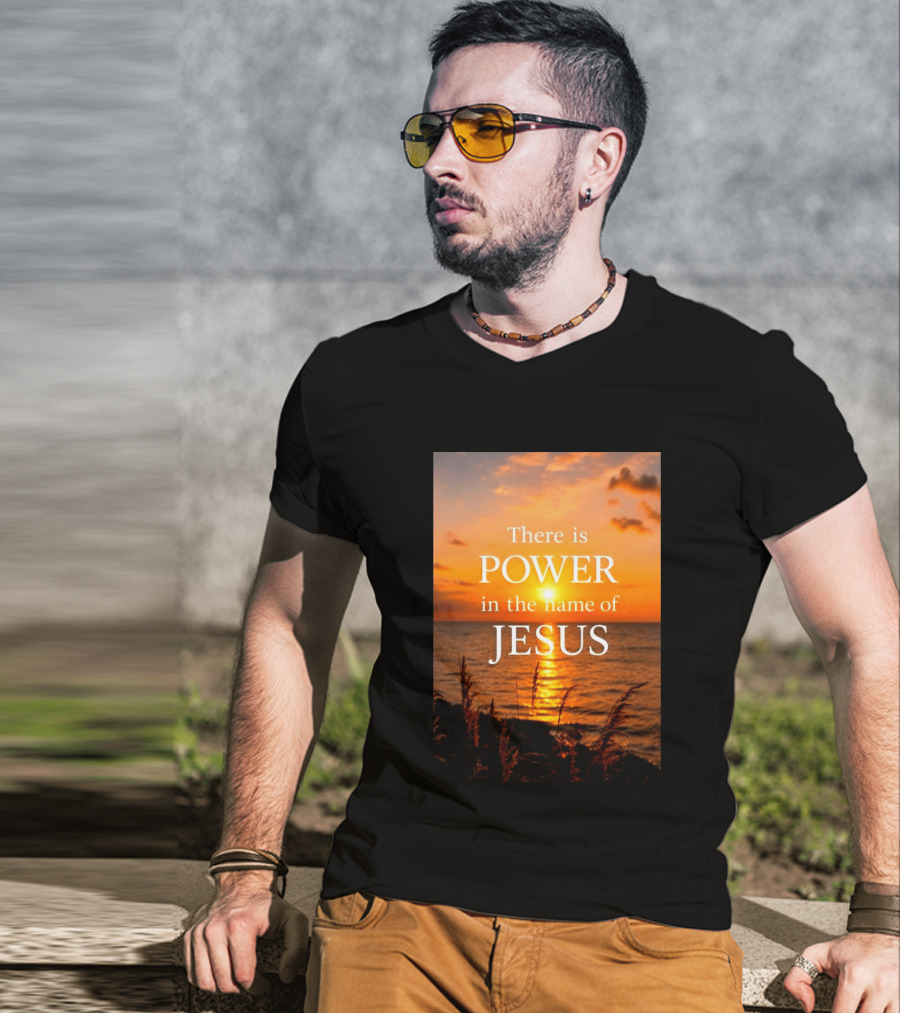 There Is Power In The Name Of Jesus Sunset Reflection T-Shirt