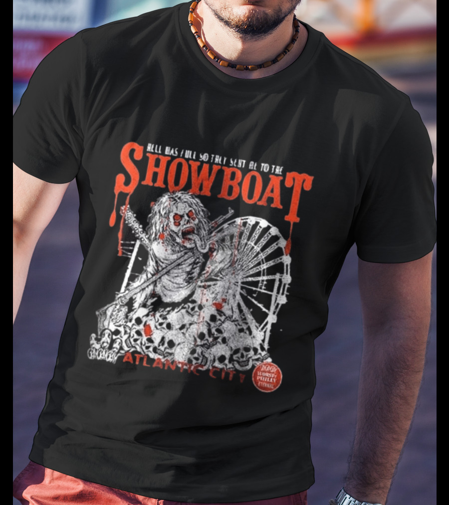 Hell Was Full So They Sent Me To The Showboat Atlantic City Zombie Wheel Event T-Shirt