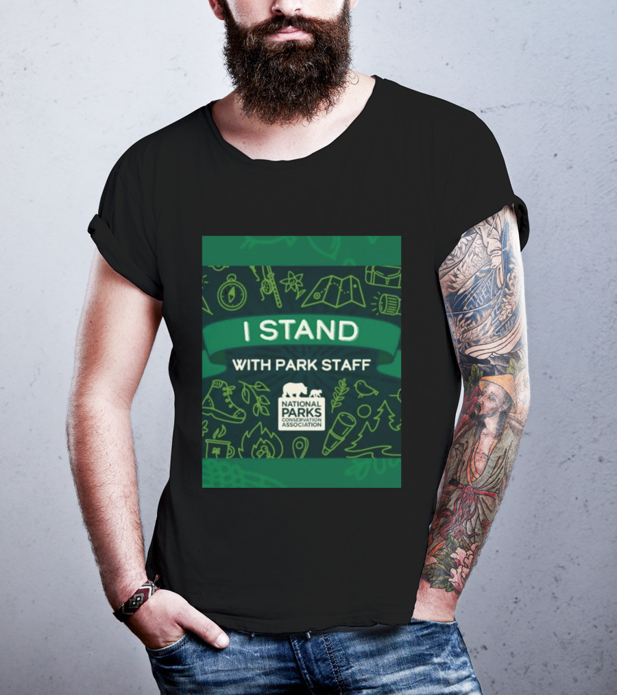 I Stand With Park Staff National Parks Conservation Association Support T-Shirt