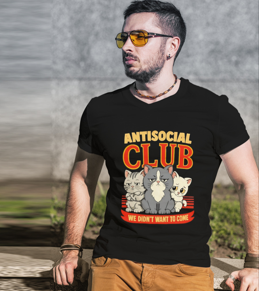 Antisocial Club We Didn't Want To Come Grumpy Cats T-Shirt