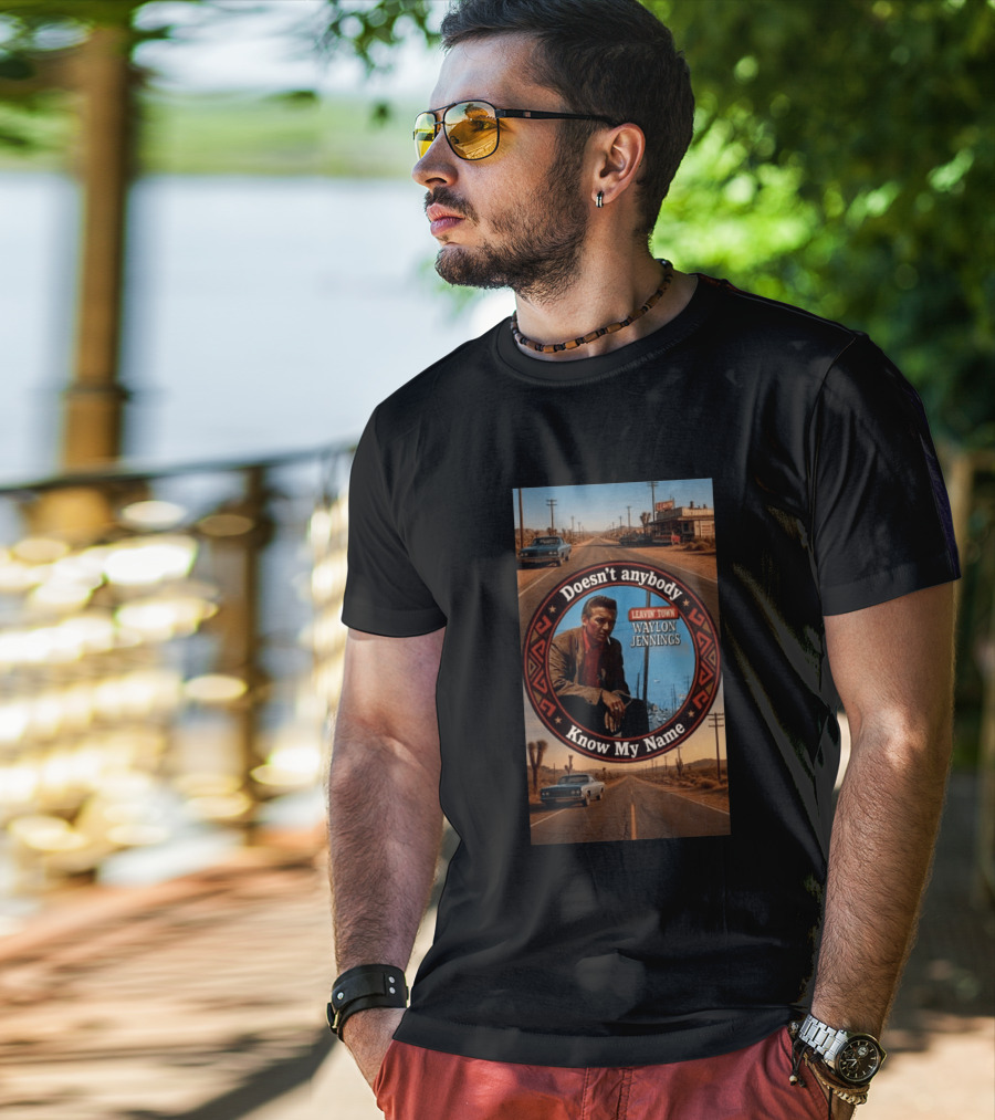 Waylon Jennings Leavin' Town Doesn't Anybody Know My Name T-Shirt