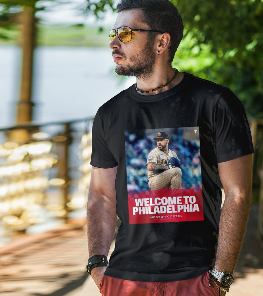 Welcome To Philadelphia Nestor Cortes San Diego Left Handed Pitcher T-Shirt