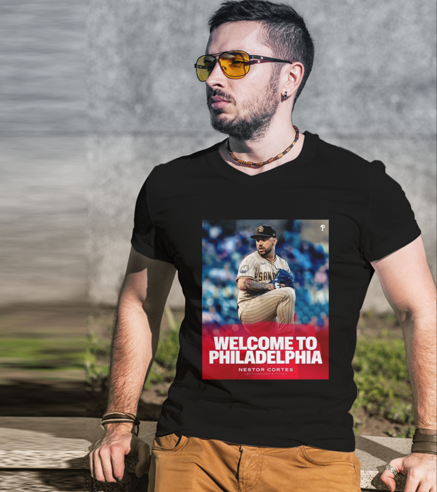 Welcome To Philadelphia Nestor Cortes San Diego Left Handed Pitcher T-Shirt