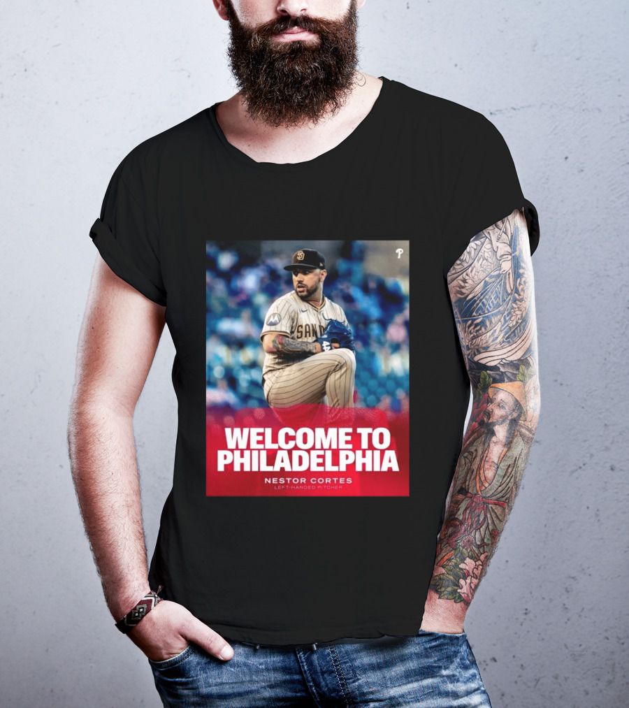 Welcome To Philadelphia Nestor Cortes San Diego Left Handed Pitcher T-Shirt