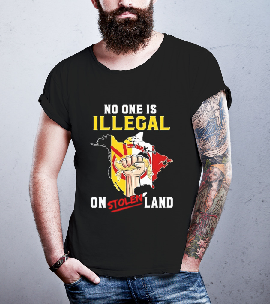No One Is Illegal On Stolen Land North America Social Justice Fist Map T-Shirt