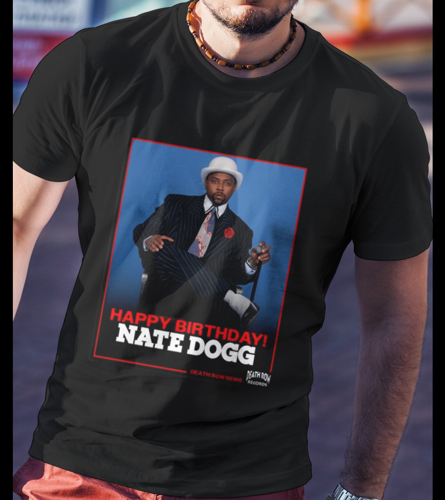 Happy Birthday Nate Dogg Death Row Records T-Shirt