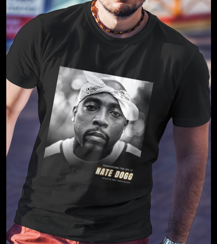 Remembering The Life Of Nate Dogg August 19 1969 To March 15 2011 T-Shirt