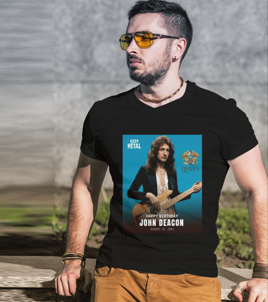Keep Metal Queen Happy Birthday John Deacon August 19 1951 T-Shirt