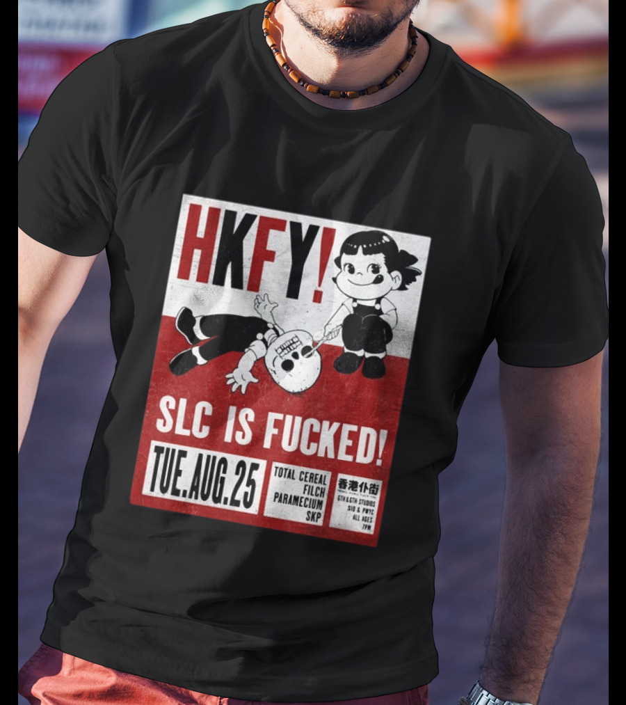 HKFY SLC Is Fucked Tue. AUG.25 Total Cereal Filch Paramecium SKP 9th & 9th Studios 7PM T-Shirt