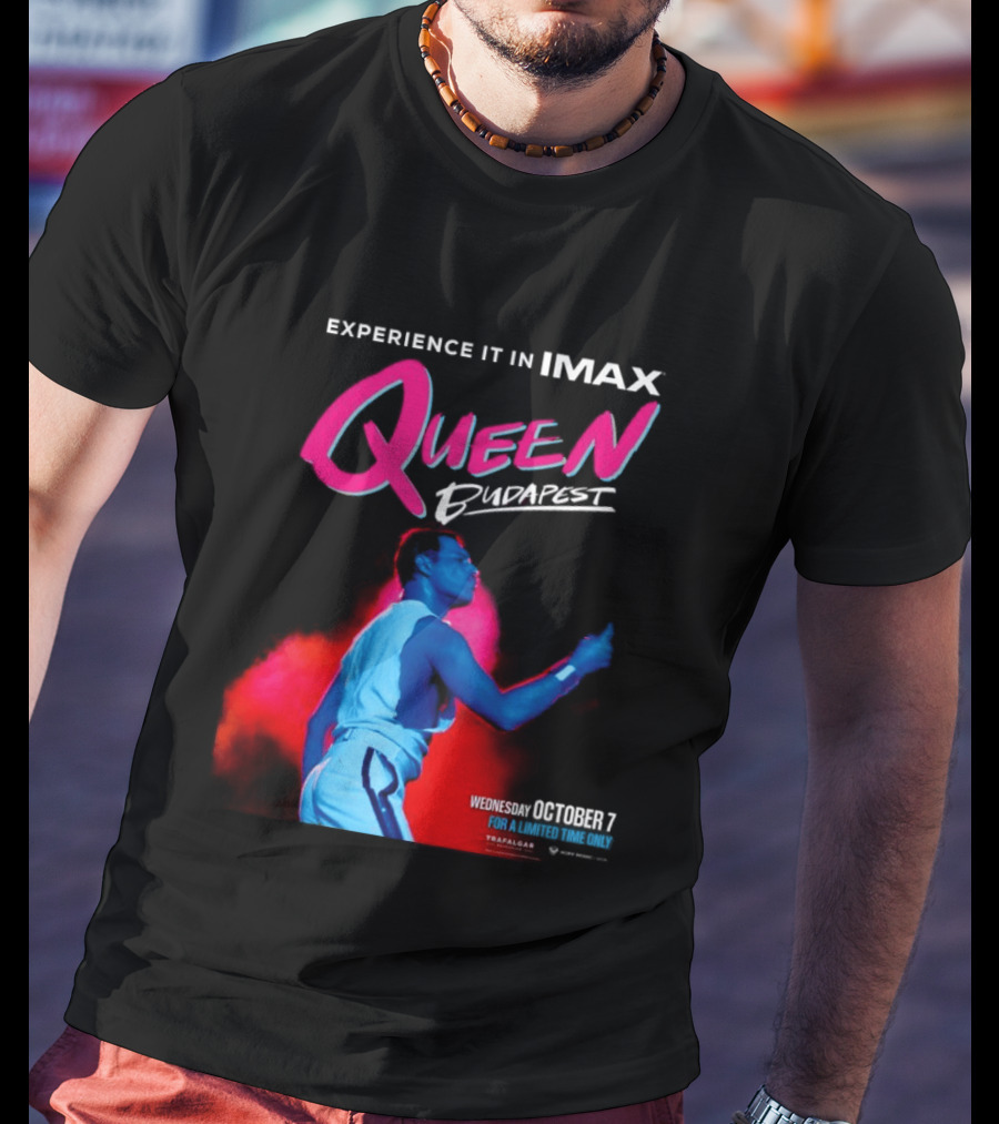 Experience Queen Budapest In IMAX Wednesday October 7 T-Shirt
