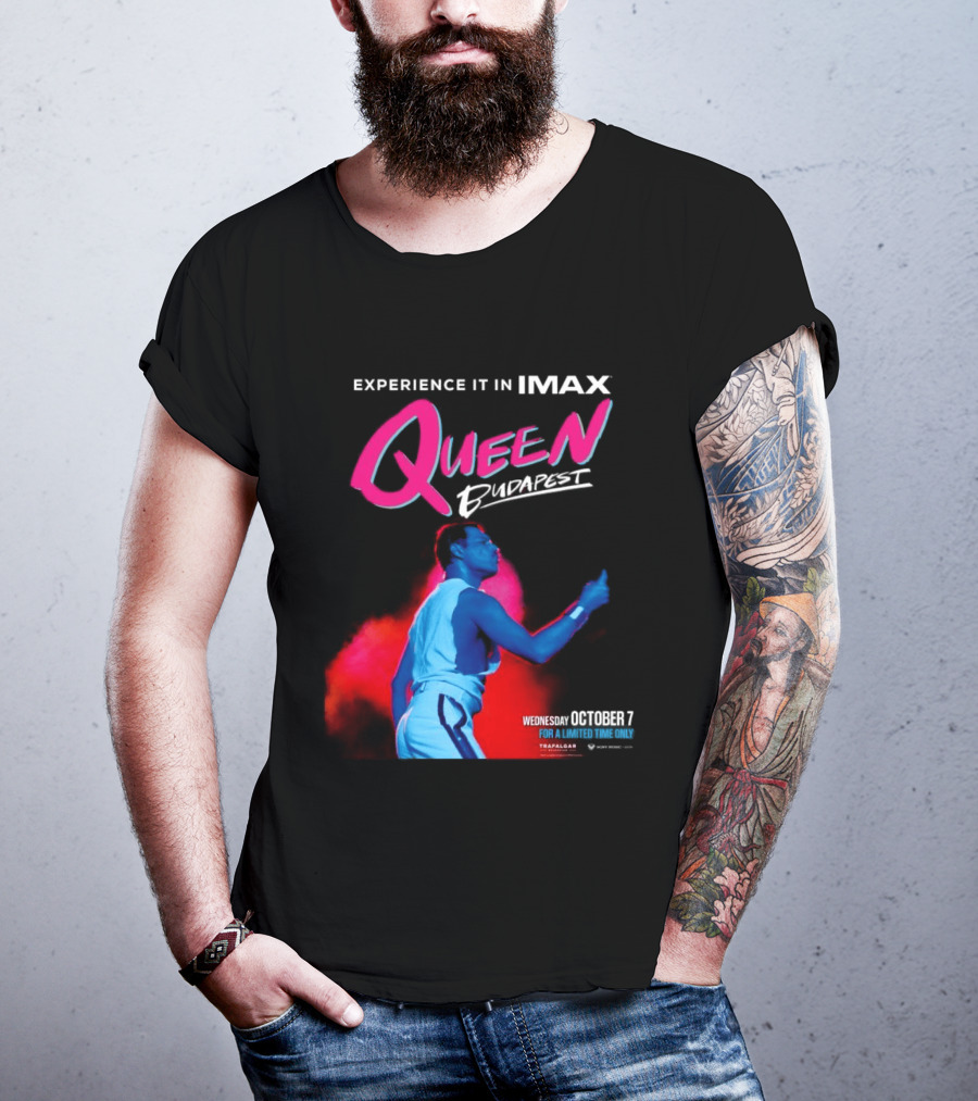 Experience Queen Budapest In IMAX Wednesday October 7 T-Shirt