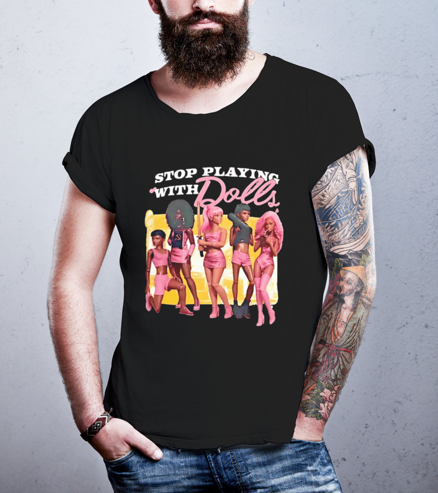Stop Playing With Dolls Pink Aesthetic Toys T-Shirt