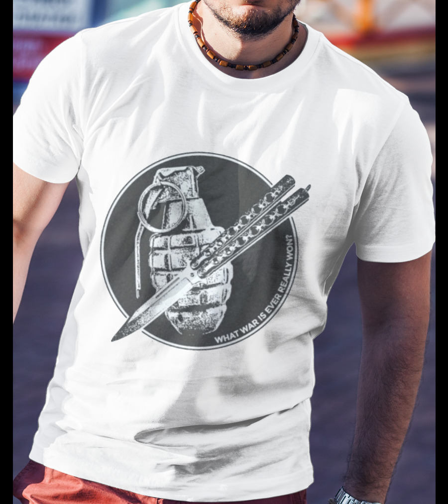 What War Is Ever Really Won Grenade Butterfly Knife T-Shirt