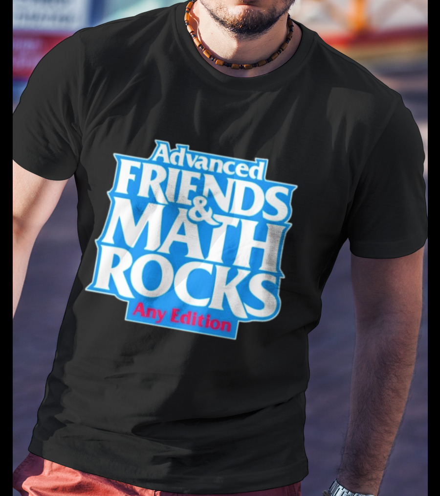 Advanced Friends And Math Rocks Any Edition Gaming T-Shirt