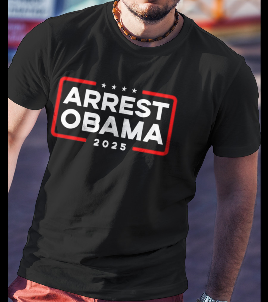 Arrest Obama 2025 Political Protest Four Stars Red Frame T-Shirt