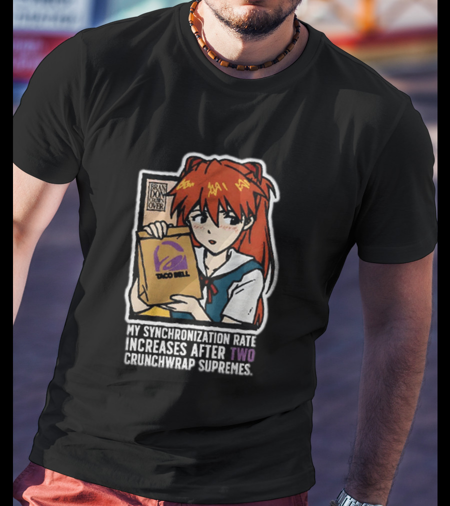 Asuka Langley Soryu Neon Genesis Evangelion Taco Bell Synchronization Rate Increases Two Crunchwrap Supremes T-Shirt