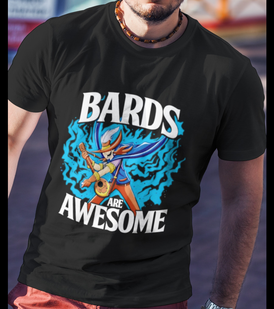 Bards Are Awesome Fantasy Roleplaying Dungeons And Dragons D&D T-Shirt