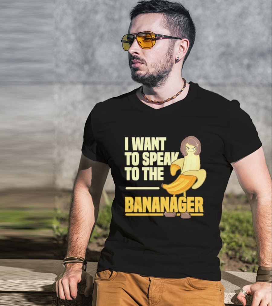 I Want To Speak To The Bananager Cartoon Banana T-Shirt