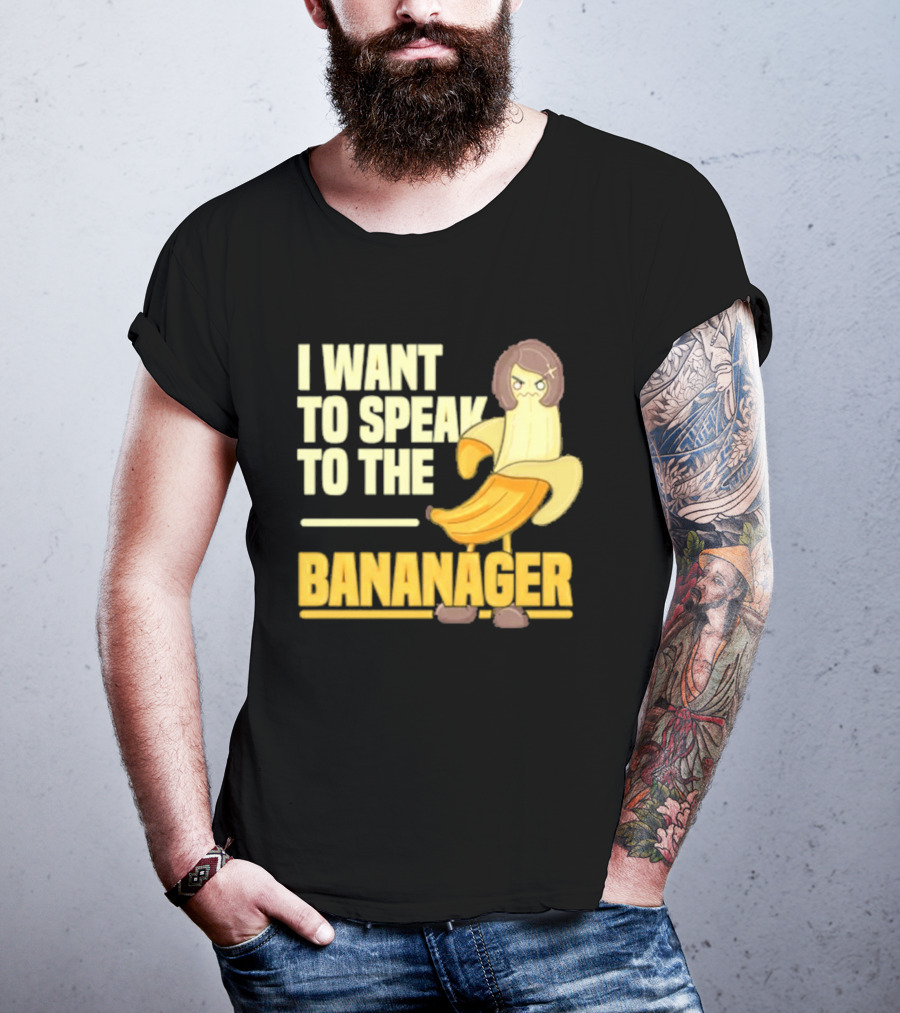I Want To Speak To The Bananager Cartoon Banana T-Shirt