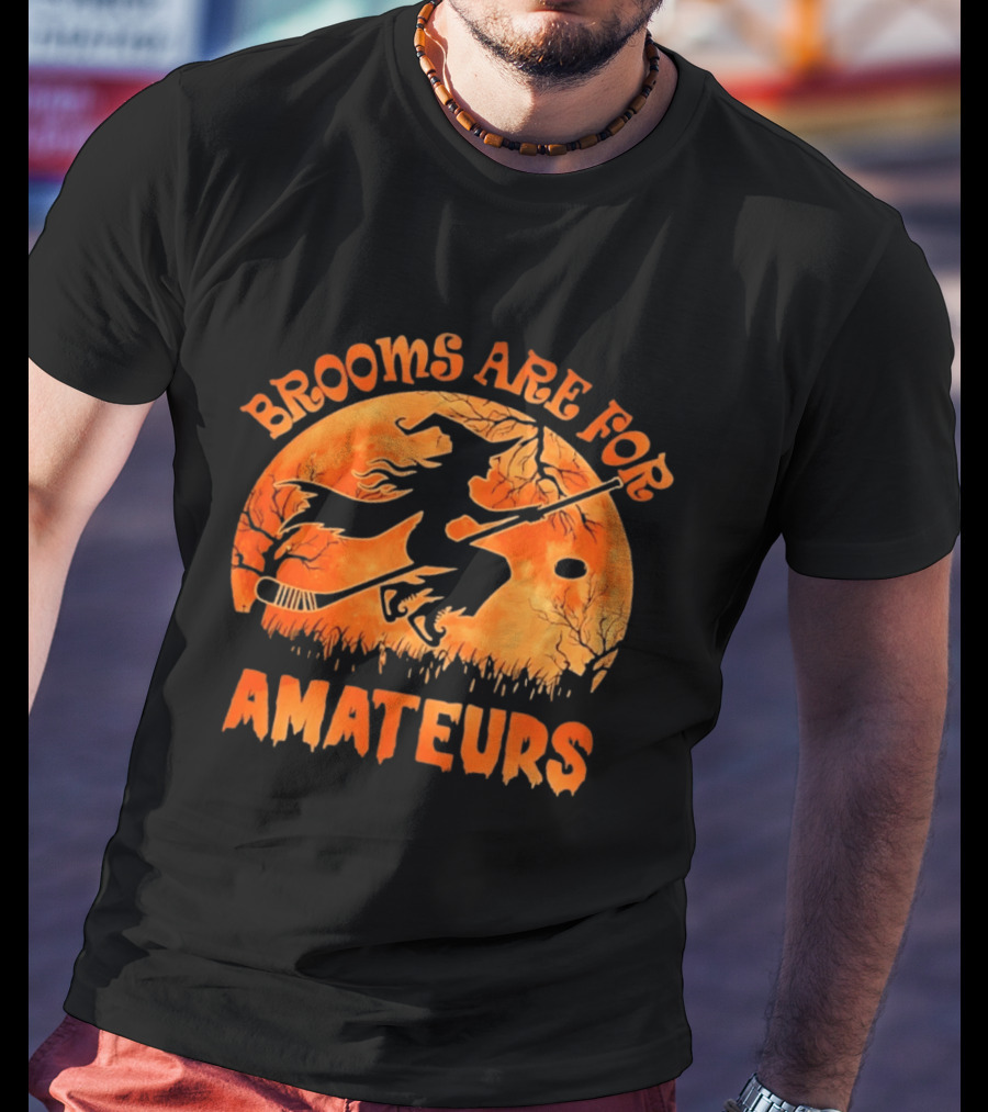 Brooms Are For Amateurs Hockey Witch Halloween T-Shirt