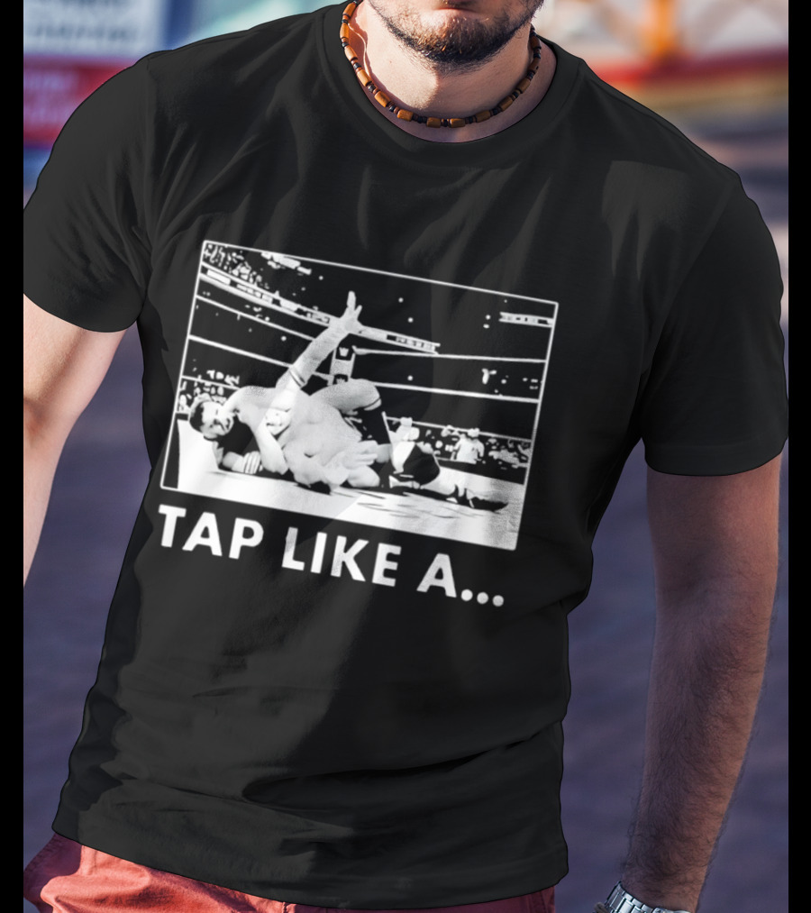 Tap Like A WWE Wrestling Submission Grappling Arena Moment T-Shirt