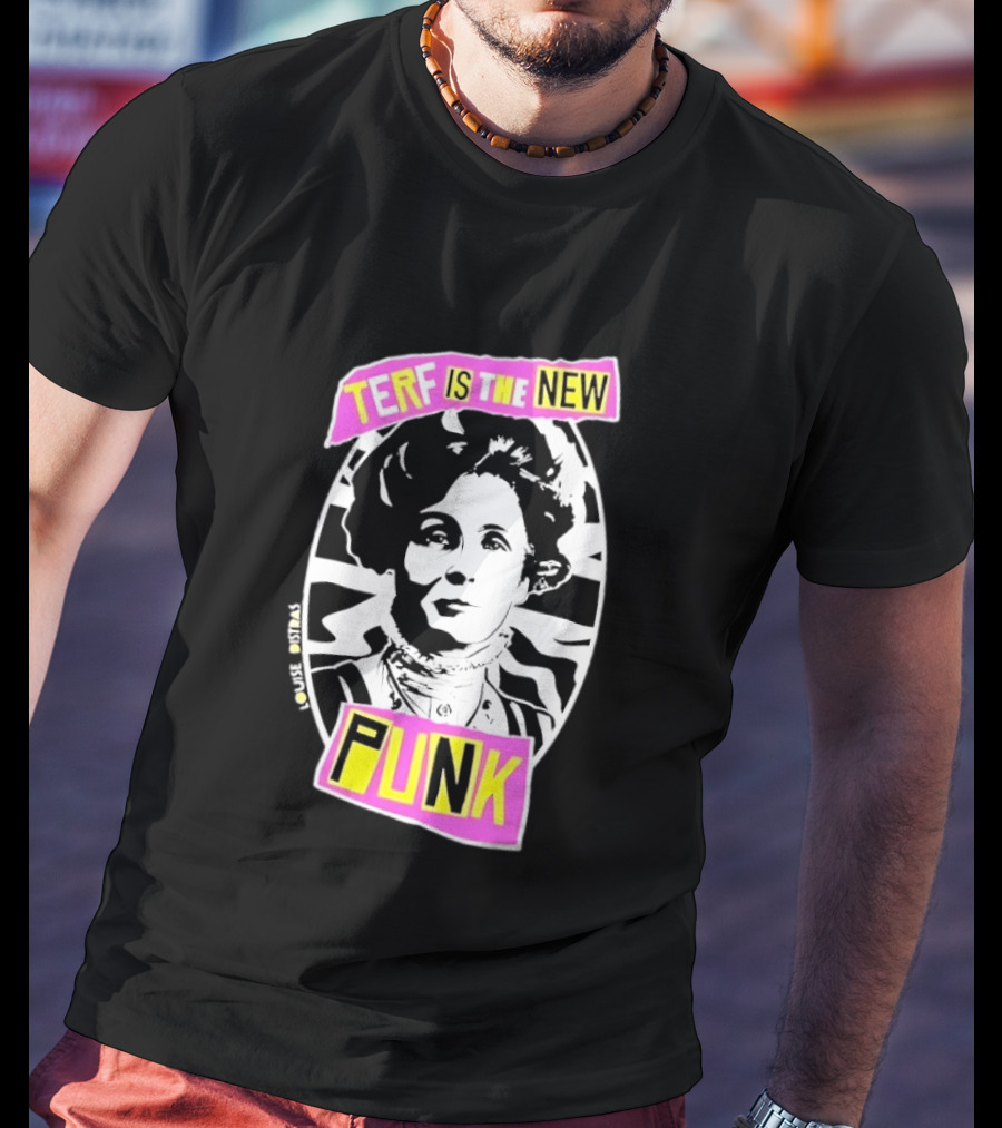 Louise Distras TERF Is The New Punk Political T-Shirt