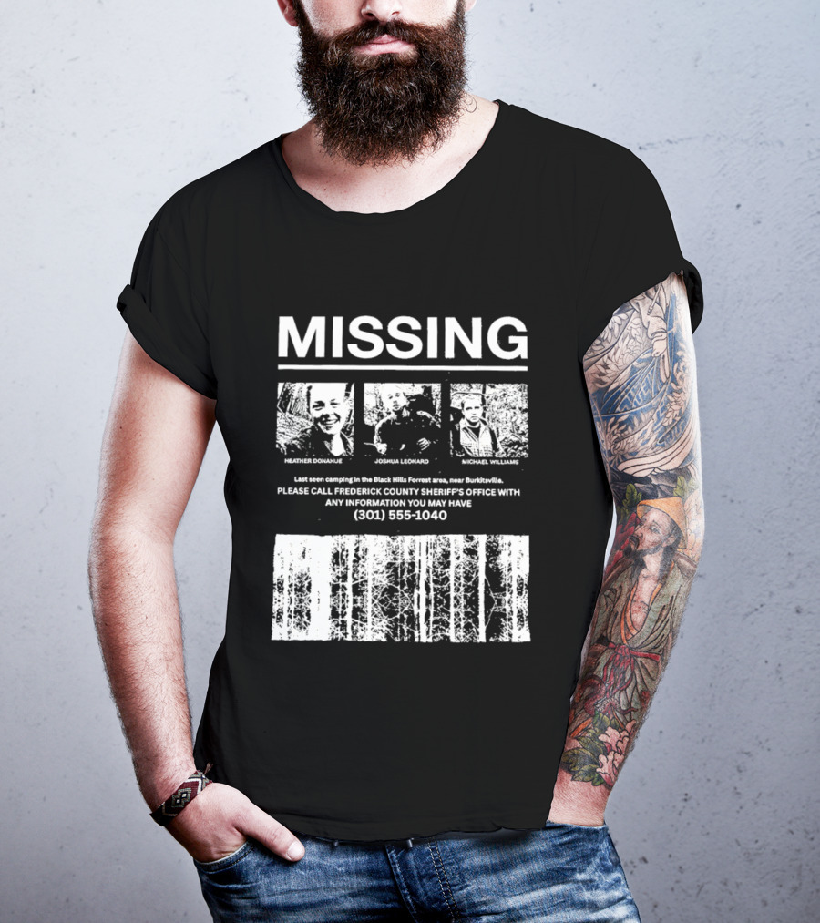MISSING Blair Witch Project Heather Donahue Joshua Leonard Michael Williams Call 301 585 1040 T-Shirt