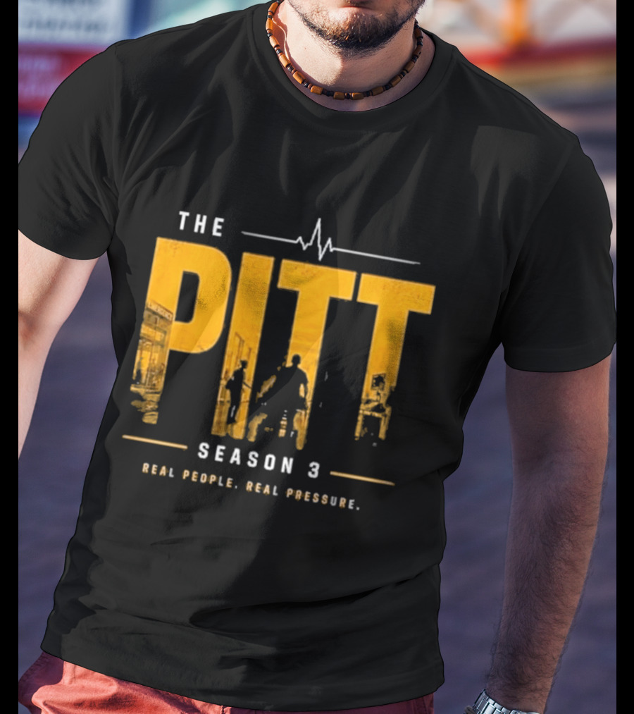 The Pitt Season 3 Real People Real Pressure Series T-Shirt