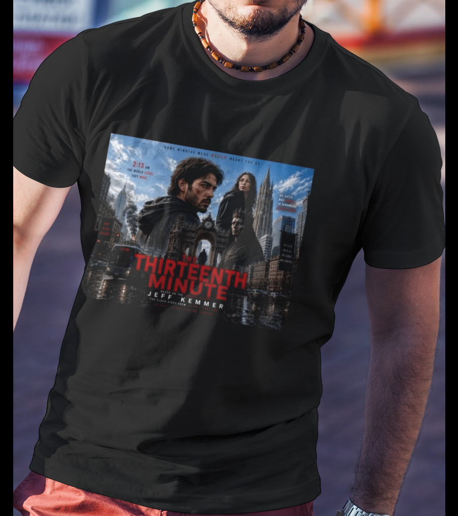 The Thirteenth Minute Jeff Kemmer 2:13 AM The World Stops They Move Sister Remembers Hands Tick Survival T-Shirt
