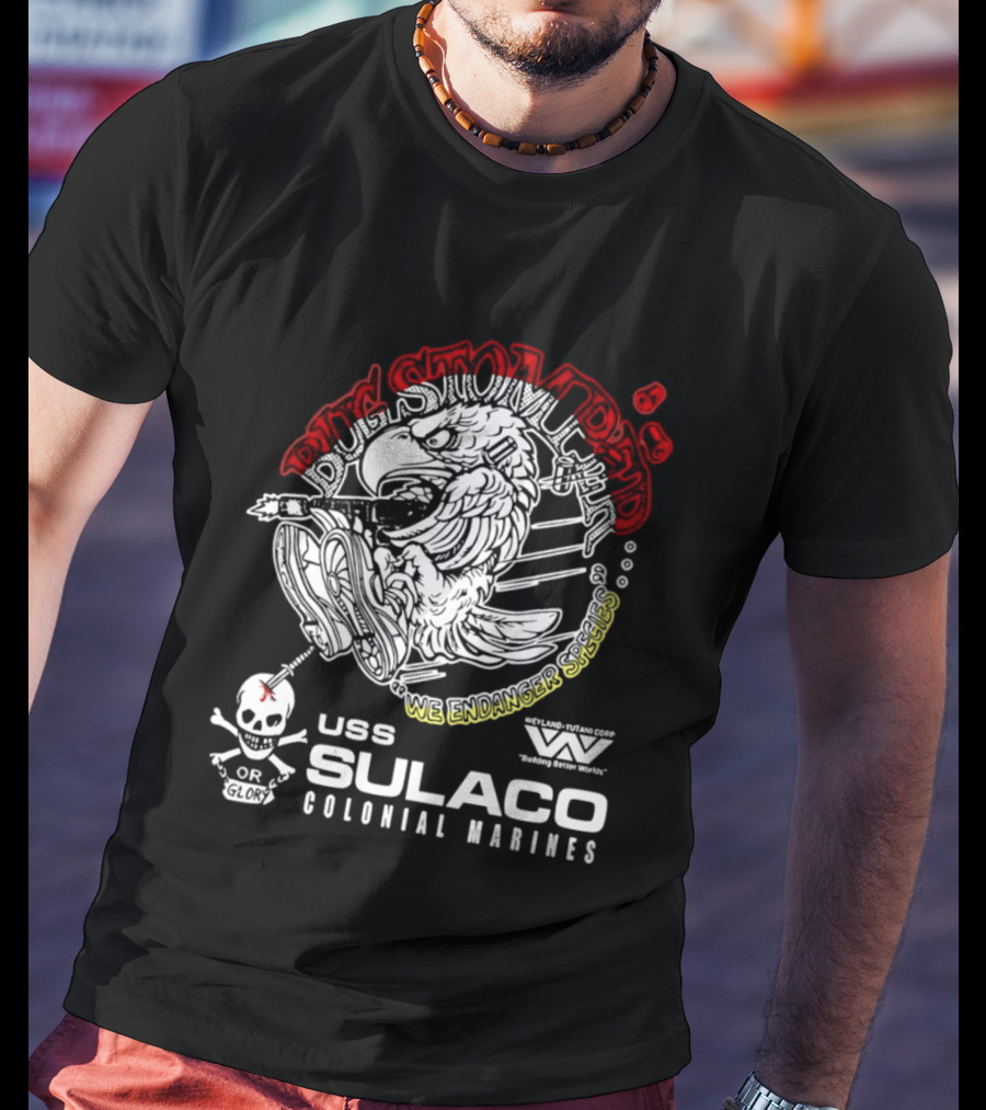 USS Sulaco Colonial Marines Bug Stomper We Endanger Species Weyland Yutani Corp Skull T-Shirt