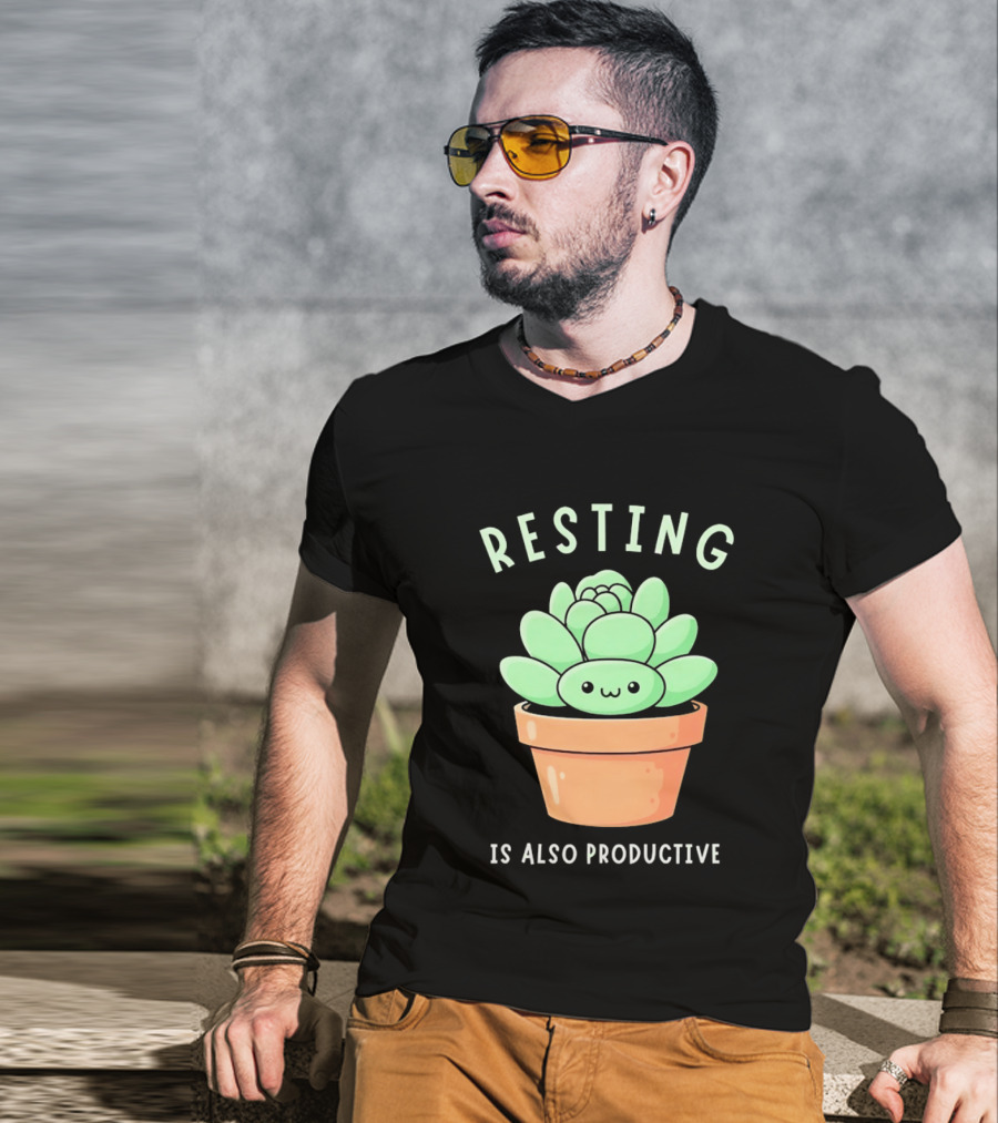 Resting Is Also Productive Cute Succulent Plant T-Shirt