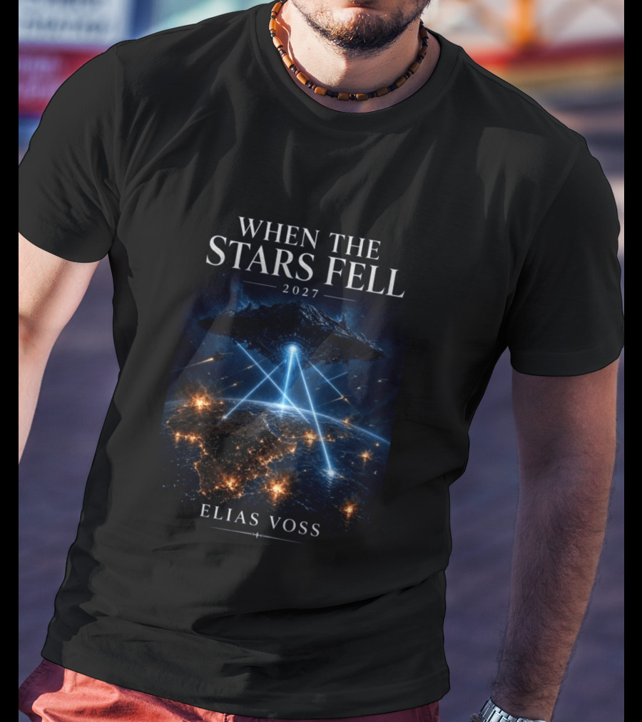 When The Stars Fell 2027 Alien Invasion Elias Voss Spaceship Earth Attack T-Shirt