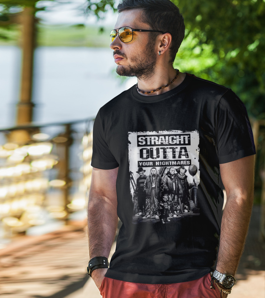 Straight Outta Your Nightmares Freddy Krueger Ghostface Jason Voorhees Chucky Pennywise T-Shirt
