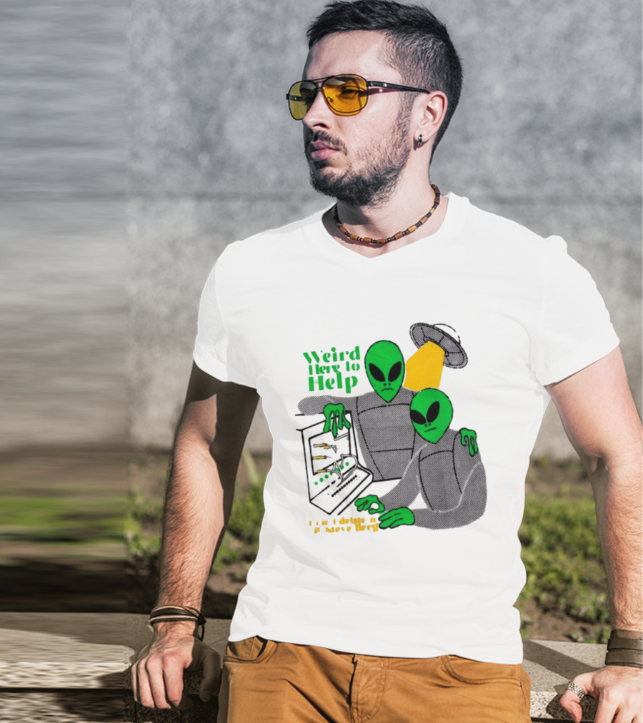 Weird Here To Help Alien Computer UFO T-Shirt
