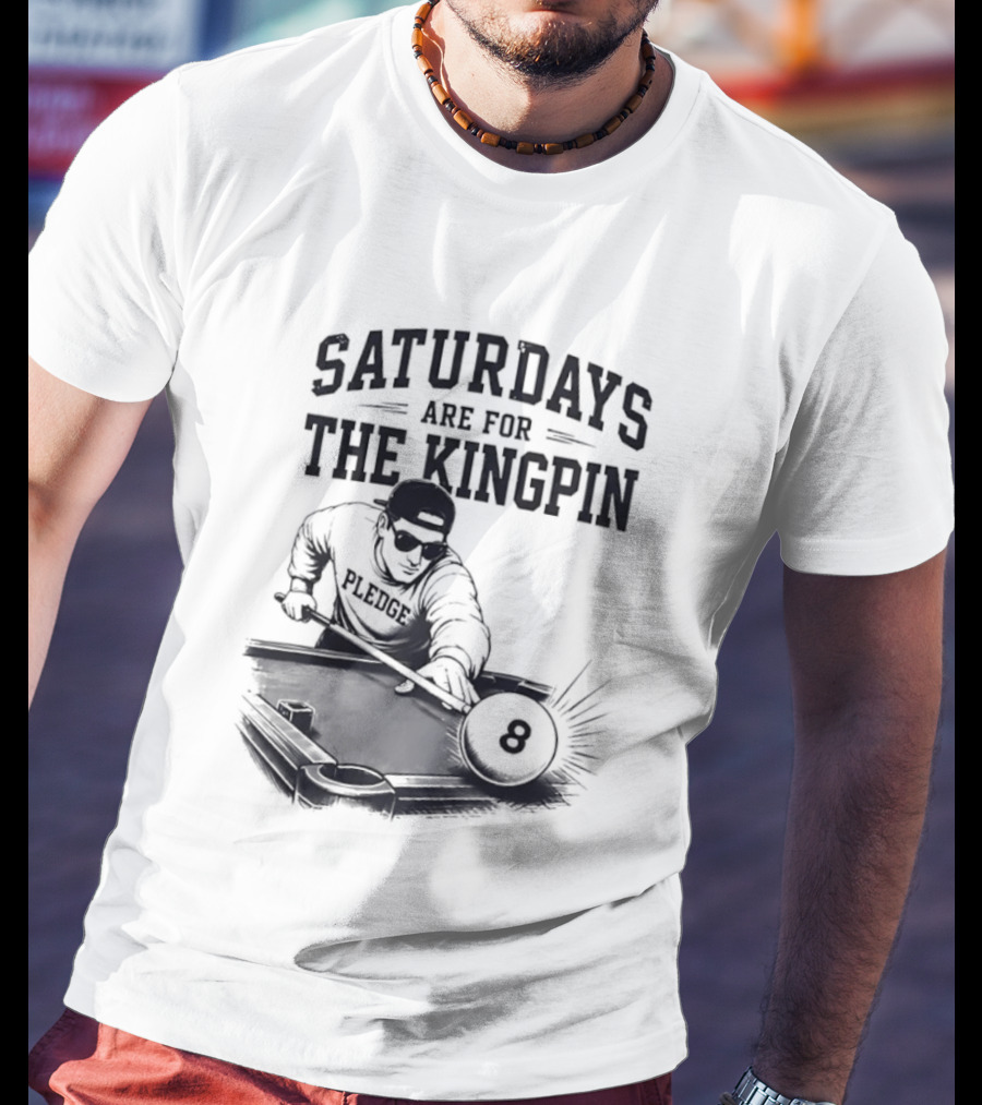 Saturdays Are For The Kingpin Player Billiards T-Shirt