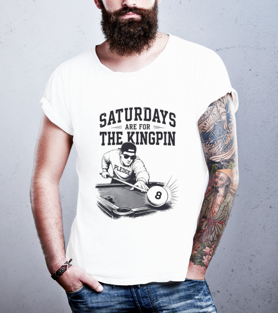 Saturdays Are For The Kingpin Player Billiards T-Shirt